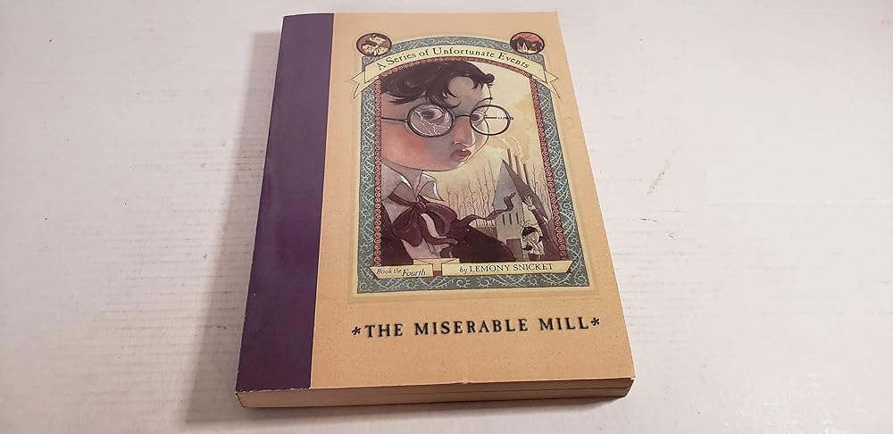 The Miserable Mill (A Series of Unfortunate Events, Book 4) cover image