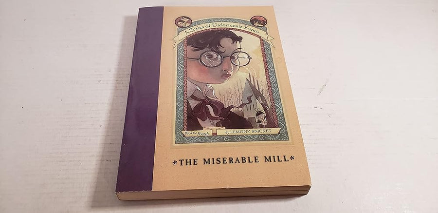 The Miserable Mill (A Series of Unfortunate Events, Book 4) cover image
