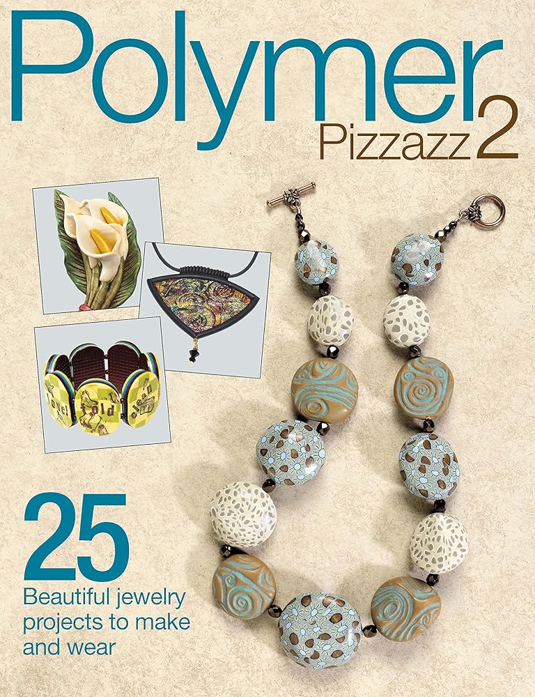 Polymer Pizzazz 2: 25+ Beautiful Jewelry Projects to Make and Wear cover image