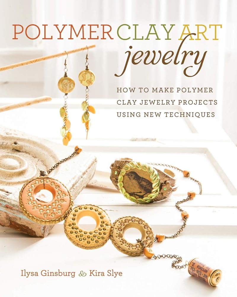 Polymer Clay Art Jewelry: How to Make Polymer Clay Jewelry Projects Using New Techniques cover image