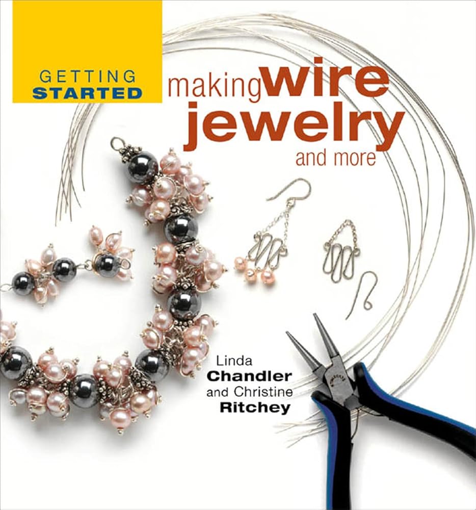 Getting Started Making Wire Jewelry and More cover image