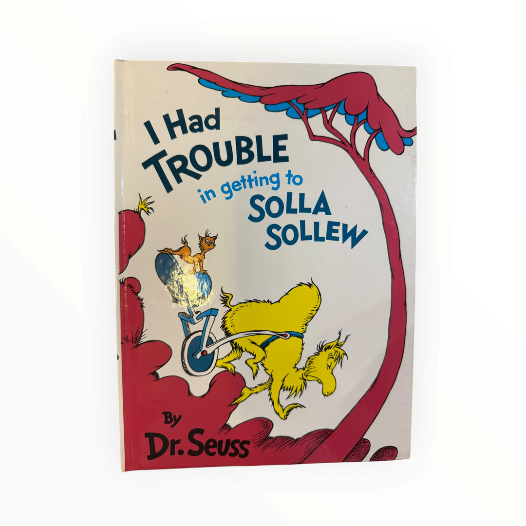 I Had Trouble In Getting To Solla Sollew Dr Seuss