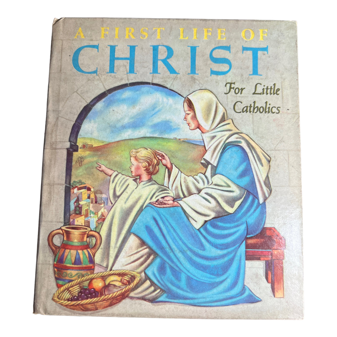 A First Life of Christ For Little Catholics