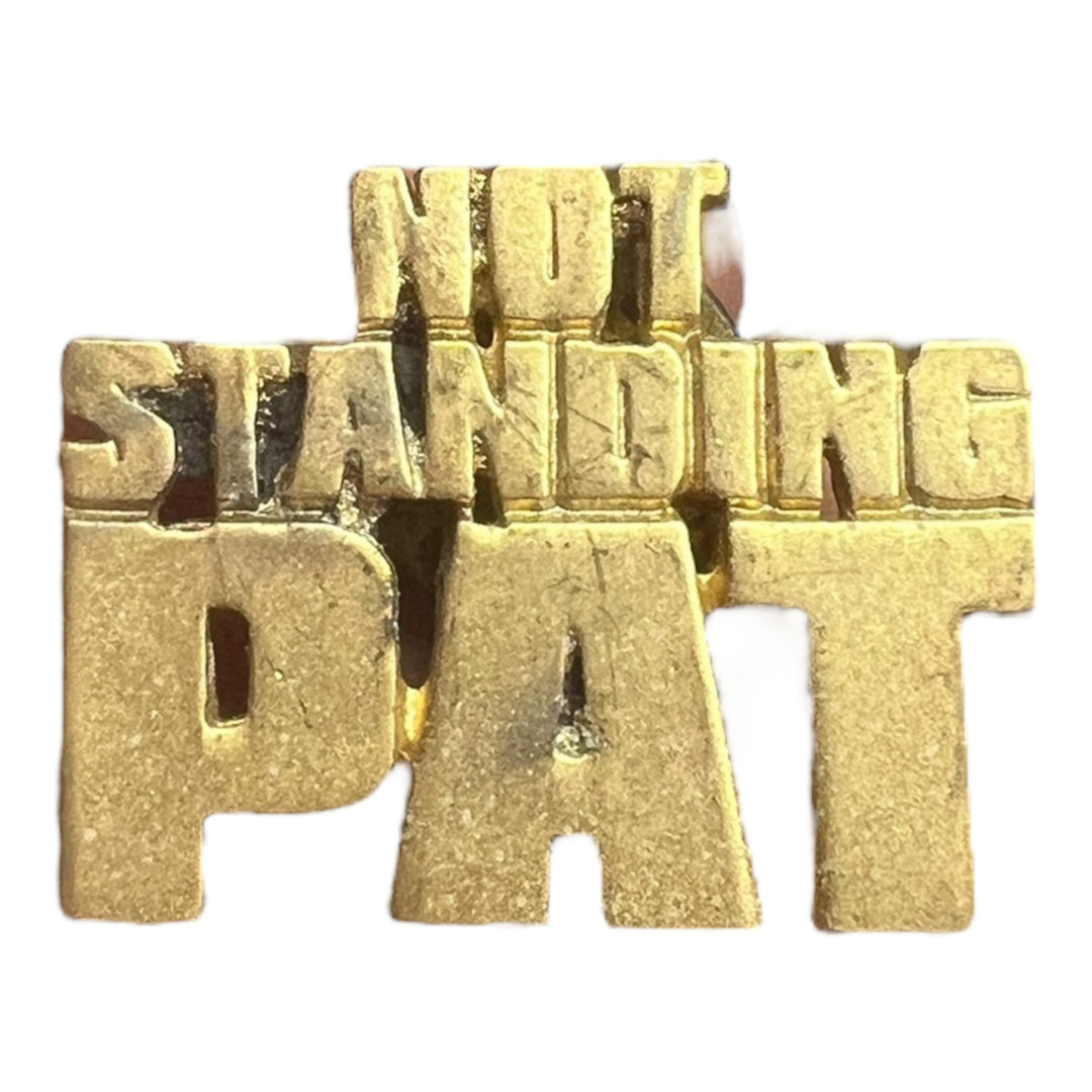 Pin - Not Standing Pat / Pgh Port Authority